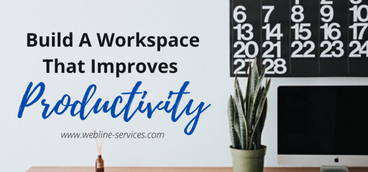 Build A Workspace That Improves Productivity