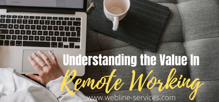 Understanding The Value In Remote Working